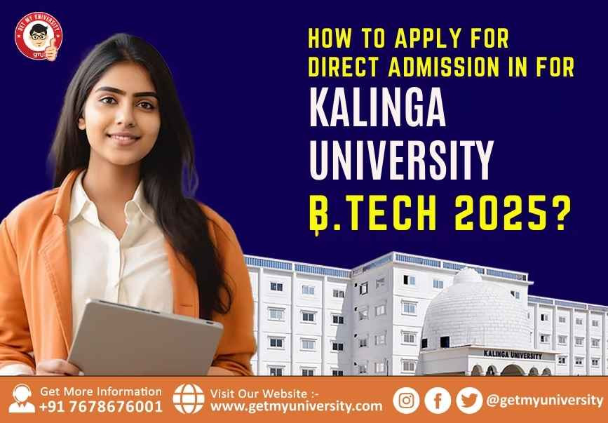 Direct Admission in Kalinga University for B.Tech 2025